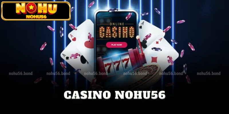 Casino nohu56