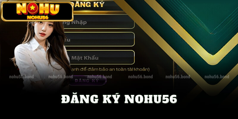 đăng ký nohu56