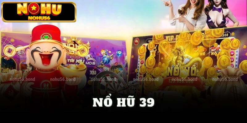 Nổ hũ 39