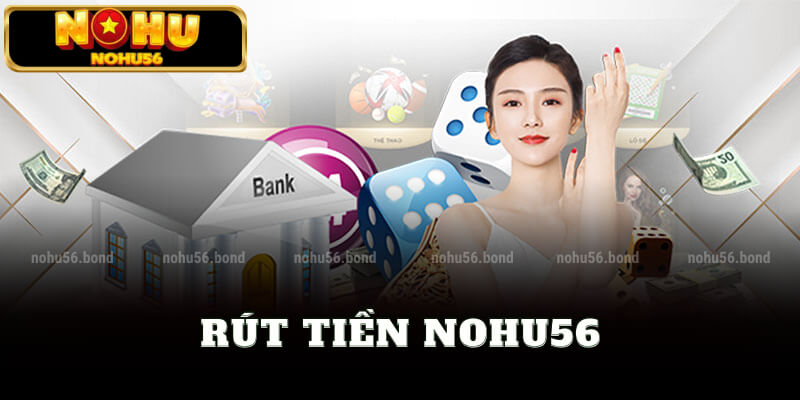 Rút tiền nohu56