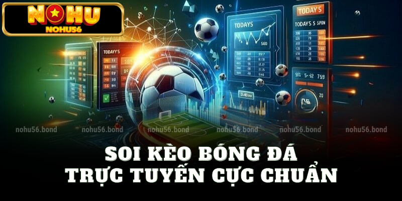 Soi kèo bóng đá trực tuyến cực chuẩn