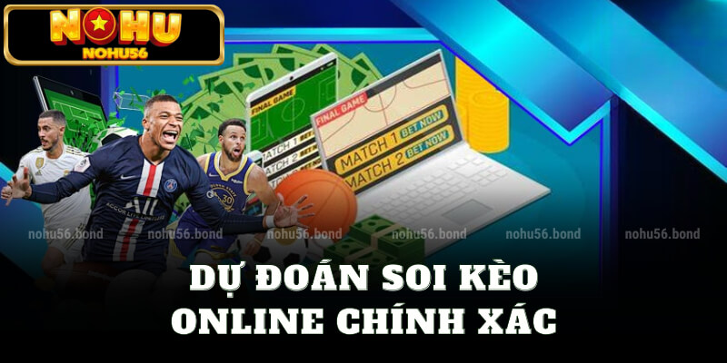 Dự đoán soi kèo online chính xác